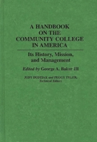 A Handbook on the Community College in America: Its History, Mission, and Management 0313280282 Book Cover