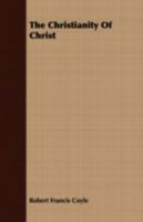 The Christianity of Christ 1104385120 Book Cover