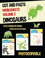 Cut and Paste Worksheets - Volume 2 (Dinosaurs) 1800271123 Book Cover