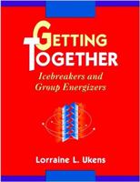 Getting Together: Icebreakers and Group Energizers 0787903558 Book Cover