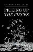 Picking up the Pieces 1524318027 Book Cover