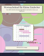 Wortsuchrätsel für Kleine Entdecker: Über 1500 einfache und spannende Wörter zum Suchen, Lernen und Spaßhaben (German Edition) B0H228MP14 Book Cover