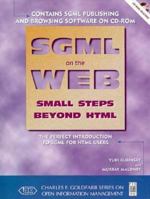 Sgml on the Web: Small Steps Beyond H.T.M.L. (Charles F Goldfarb Series on Open Information Management) 0135199840 Book Cover