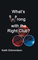 What's Wrong with the Right Club? (James Brittain) 1913662292 Book Cover