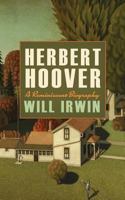 Herbert Hoover: A Reminiscent Biography 1633915336 Book Cover