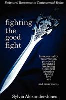 Fighting the Good Fight 1933656077 Book Cover