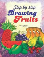 STEP BY STEP DRAWING FRUITS 1728786878 Book Cover