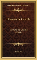 Diversos De Castilla: Camara De Castilla (1904) 1167629205 Book Cover