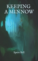 KEEPING A MINNOW B08PJPQW9F Book Cover