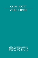 Vers Libre: The Emergence of Free Verse in France 1886-1914 0198151594 Book Cover