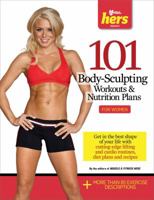 101 Body-Sculpting Workouts & Nutrition Plans: For Women 160078514X Book Cover