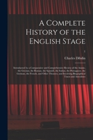 A Complete History of the English Stage: Introducted by a Comparative and Comprehensive Review of the Asiatic, the Grecian, the Roman, the Spanish, ... Theatres, and Involving Biographical...; 1 1014659523 Book Cover