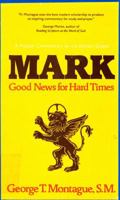 Mark, Good News for Hard Times: A Popular Commentary on the Earliest Gospel 0892830964 Book Cover