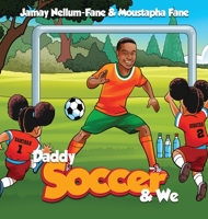 Daddy Soccer and We 1087879248 Book Cover