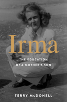 Irma: The Education of a Mother's Son 0063277972 Book Cover
