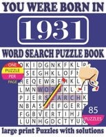 You Were Born in 1931 : Word Search Puzzle Book: Beautiful Gift for Seniors Adults and Puzzle fans to Spend and Enjoy Leisure time B0915V5NY3 Book Cover