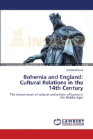 Bohemia and England: Cultural Relations in the 14th Century 3659548111 Book Cover