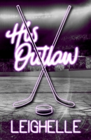 His Outlaw: A Bleudale Hockey Novel (Riggs and Charley, Bleudale Hockey) B0CNT1JGKJ Book Cover