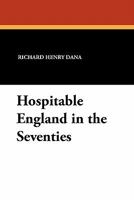 Hospitable England In The Seventies: The Diary Of A Young American, 1875-1876 1434468526 Book Cover