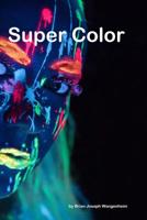 Super Color: intense colorful photography 1090961367 Book Cover