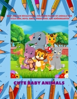 Cute Baby Animals - Easy and Fun Educational Coloring Pages of Animals for Little Kids, Boys, Girls, Preschool and Kindergarten: Coloring Book for Kid B08D4V8CY6 Book Cover