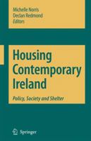 Housing Contemporary Ireland: Policy, Society and Shelter 1402056737 Book Cover