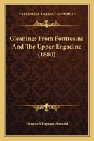 Gleanings from Pontresina and the Upper Engadine 1240930941 Book Cover