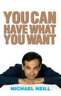 You Can Have What You Want: Proven Strategies for Inner and Outer Success 1401911838 Book Cover