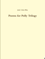 Poems for Polly Trilogy 1 1300357193 Book Cover