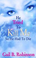 He Tried to Kill Me So He Had to Die!! 0997256907 Book Cover
