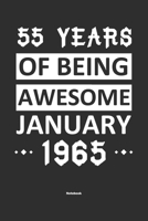 55 Years Of Being Awesome January 1965 Notebook: NoteBook / Journla Born in 1965, Happy 55th Birthday Gift, Epic Since 1965 1655378090 Book Cover