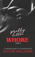 Pretty Little Whore (Freeuse Society of Hedone) B0F4RP1FPN Book Cover