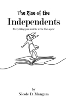The Rise of the Independents! 1951300998 Book Cover