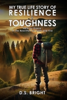 My True Life Story of Resilience & Toughness: Held by Grace A Life Rewritten by Faith and Fire 1805587668 Book Cover