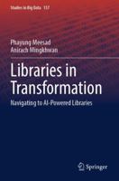 Libraries in Transformation: Navigating to AI-Powered Libraries (Studies in Big Data, 157) 3031692187 Book Cover