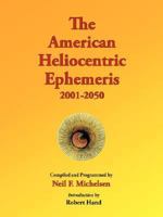 The American Heliocentric Ephemeris 2001-2050 0935127429 Book Cover