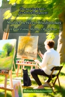 Murder between Brushstrokes: Where the Past Is Buried in Pigment. (A Little Firling Mystery) 1997663627 Book Cover