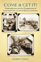 Come & Get It!: McDonaldlization and Disappearance of Local Food From a Central Illinois Community 0943788366 Book Cover