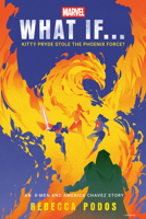 Marvel: What If...Kitty Pryde Stole the Phoenix Force? (An X-Men and America Chavez Story) 0593598202 Book Cover