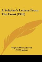 A Scholar's Letters from the Front 1437465382 Book Cover