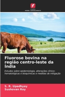 Fluorose bovina na região centro-leste da Índia (Portuguese Edition) 6209890598 Book Cover