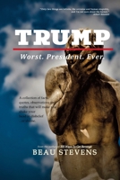 Trump: Worst. President. Ever. 1927458358 Book Cover