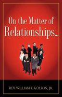 On the Matter of Relationships . 1602660239 Book Cover