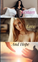 Ecstasy, Love and Hope B0DP9MQQC5 Book Cover