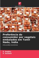 Preferência do consumidor por vegetais embalados em Tamil Nadu, Índia 6209372562 Book Cover