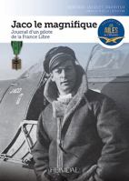 Jaco Le Magnifique: Journal D'Un Pilote de la France Libre 2840485001 Book Cover