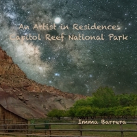An Artist in residence: Capitol Reef National Park B09GJ6BPNT Book Cover