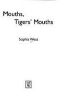 Mouths, Tigers' Mouths Selected Poems 0906500761 Book Cover