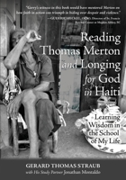 Reading Thomas Merton and Longing for God in Haiti: Learning Wisdom in the School of My Life B0BNV4M7S8 Book Cover