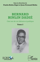 Bernard Binlin Dadié Tome 2: Cent ans de vie littéraire et politique (Harmattan Côte-d'Ivoire) (French Edition) 2343140545 Book Cover